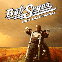 Face The Promise, Bob Seger 